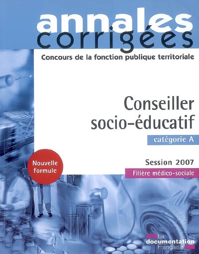 Conseiller socio-éducatif, catégorie A : session 2007