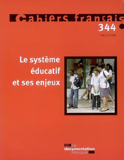 Cahiers français, n° 344. Le système éducatif et ses enjeux