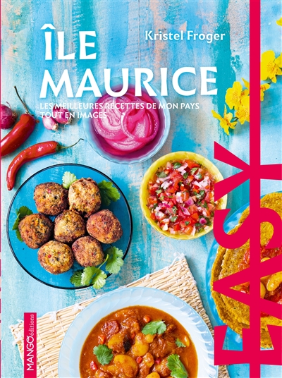 Maurice : les meilleures recettes de mon pays tout en images