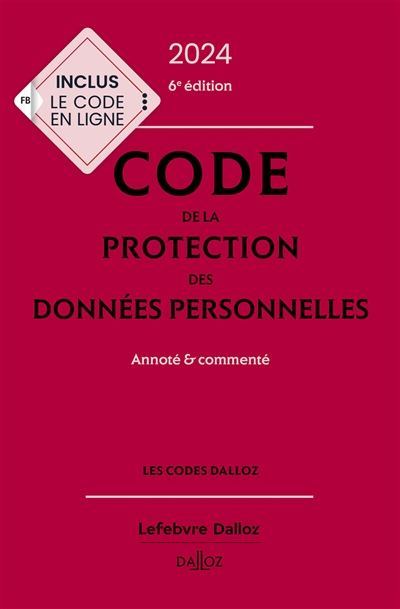 Code de la protection des données personnelles 2024 : annoté & commenté