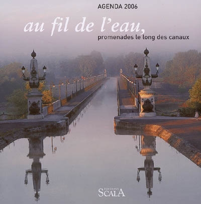 Au fil de l'eau : promenades le long des canaux, agenda 2006