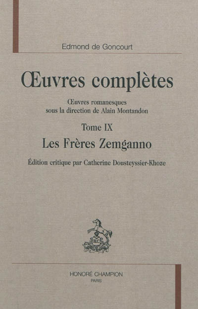 Oeuvres complètes des frères Goncourt. Oeuvres romanesques. Vol. 9. Les frères Zemganno