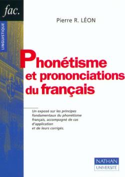 Phonétisme et prononciations du français : avec des travaux pratiques d'application et leurs corrigés