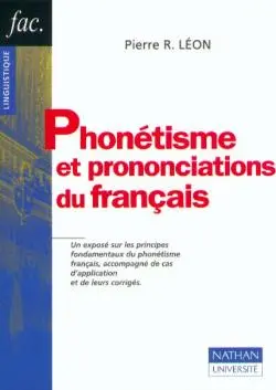 Phonétisme et prononciations du français : avec des travaux pratiques d'application et leurs corrigés