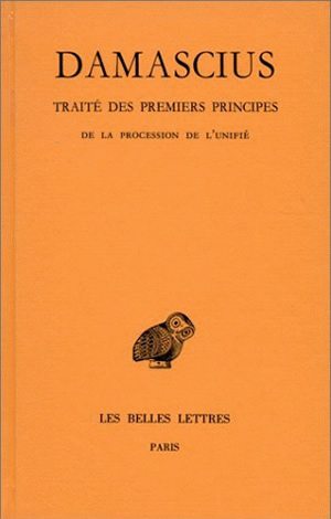 Traité des premiers principes. Vol. 3. De la procession de l'unifié
