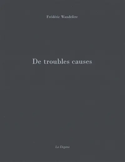 De troubles causes