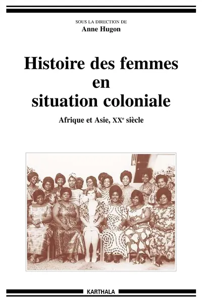 Histoire des femmes en situation coloniale : Afrique et Asie, XXe siècle