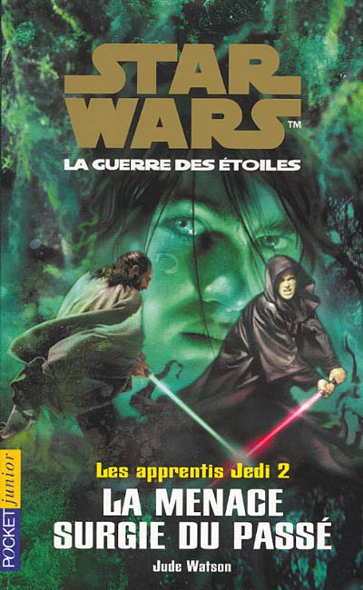 Les apprentis Jedi : Star Wars, la guerre des étoiles. Vol. 2. La menace surgie du passé
