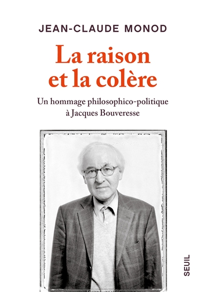 La raison et la colère : un hommage philosophico-politique à Jacques Bouveresse