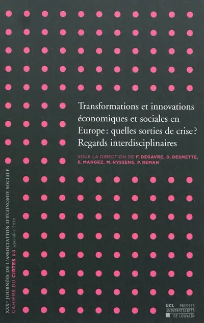 Transformations et innovations économiques et sociales en Europe : quelles sorties de crise ? : regards interdisciplinaires