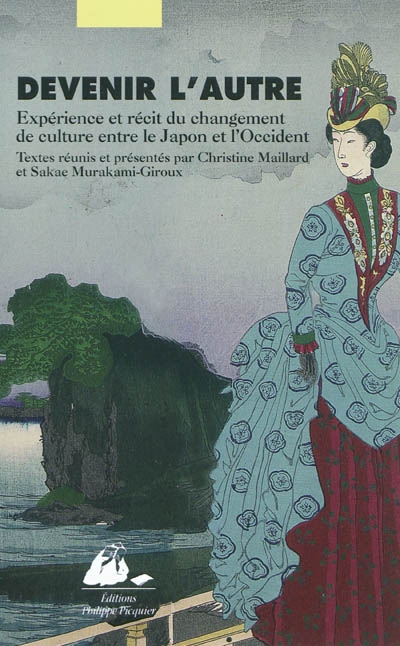 Devenir l'autre : expérience et récit du changement de culture entre le Japon et l'Occident : actes du colloque franco-japonais, Kyôto, du 2 au 4 juin 2009