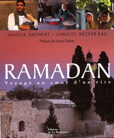 Ramadan : voyage au coeur d'un rite