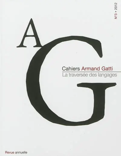 AG, cahiers Armand Gatti, n° 3. La traversée des langages