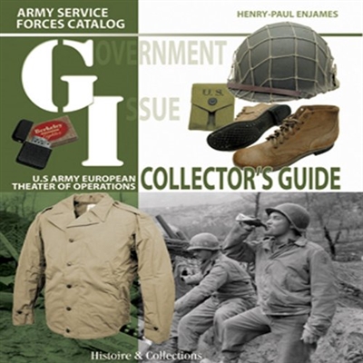 Government issue, US Army European theater of operations : guide du collectionneur, Army service forces catalog. Vol. 1