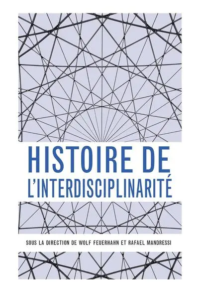Histoire de l'interdisciplinarité : un mot, des pratiques