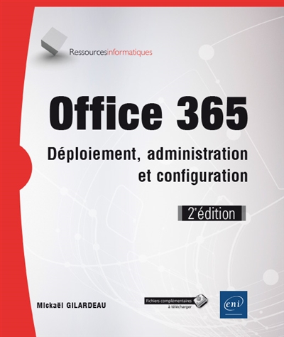 Office 365 : déploiement, administration et configuration