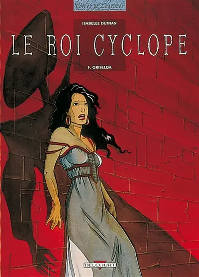 Le roi Cyclope. Vol. 3. Griselda