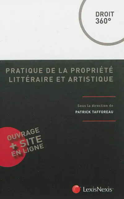 Pratique de la propriété littéraire et artistique : contrats et gestion collective : droit d'auteur et droits voisins