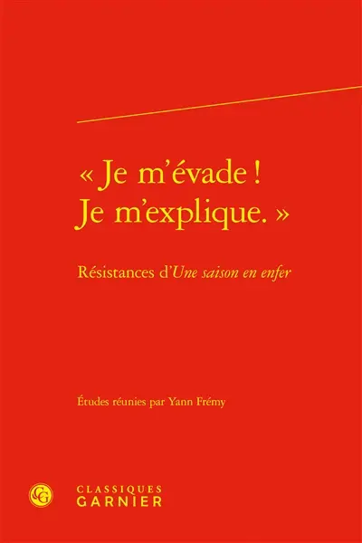 Je m'évade ! Je m'explique : résistances d'Une saison en enfer