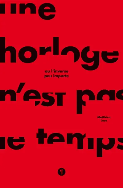 Une horloge n'est pas le temps : ou l'inverse peu importe