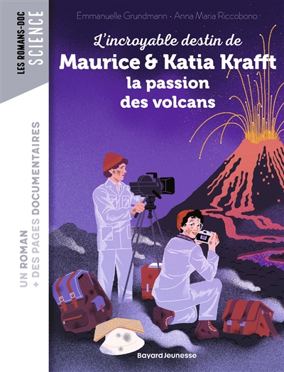 L'incroyable destin de Maurice & Katia Krafft : la passion des volcans