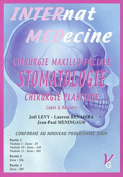 Chirurgie maxillo-faciale, stomatologie, chirurgie plastique : cours & dossiers, conforme au nouveau programme 2004