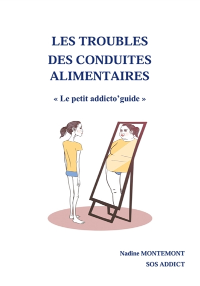 LES TROUBLES DES CONDUITES ALIMENTAIRES : Le petit addicto'guide