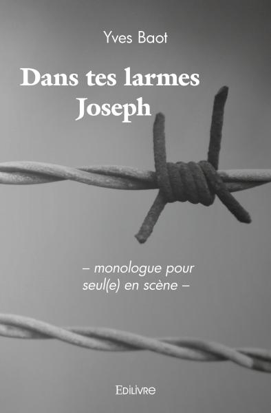 Dans tes larmes joseph : –...
