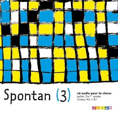 Spontan 3, palier 2, 1re année, niveau A2-B1 : 3 CD audio pour la classe