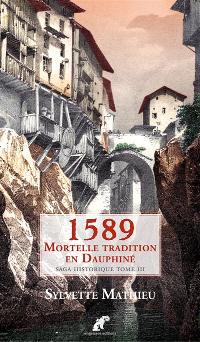 Ault, la ville engloutie. Vol. 3. 1589 : mortelle tradition en Dauphiné : saga historique