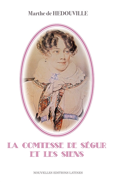 La Comtesse de Ségur et les siens