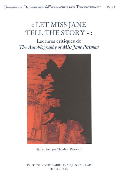 Let Miss Jane tell the story : lectures critiques de The autobiography of Miss Jane Pittman