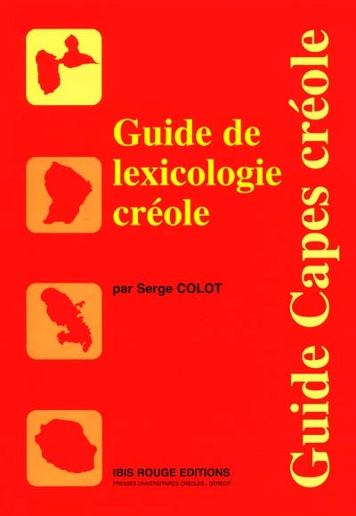 Guide de lexicologie des créoles guadeloupéen et martiniquais