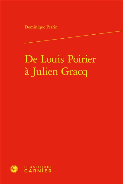 De Louis Poirier à Julien Gracq