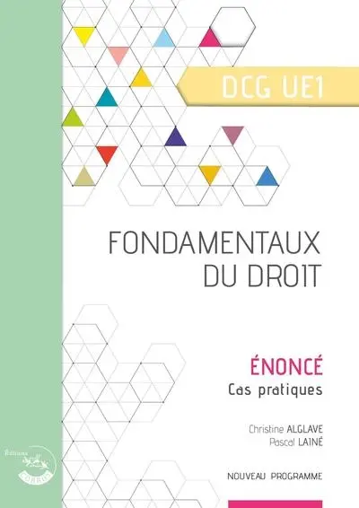 Fondamentaux du droit, DCG UE1 : énoncé, cas pratiques : nouveau programme