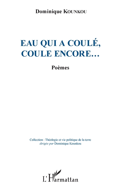 Eau qui a coulé, coule encore... : poèmes