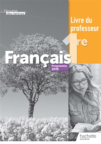Français 1re, programme 2019 : livre du professeur