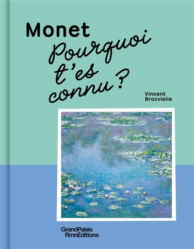 Monet, pourquoi t'es connu ?
