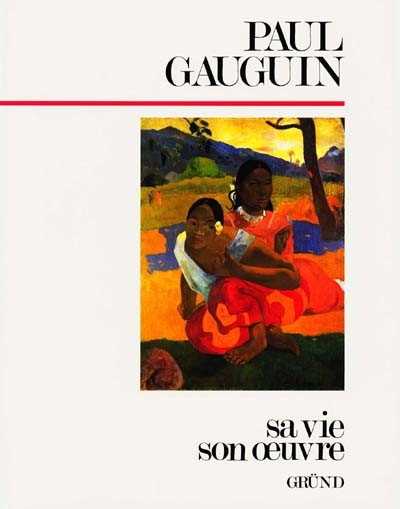 Gauguin, sa vie, son oeuvre