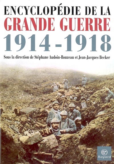 Encyclopédie de la Grande Guerre, 1914-1918 : histoire et culture