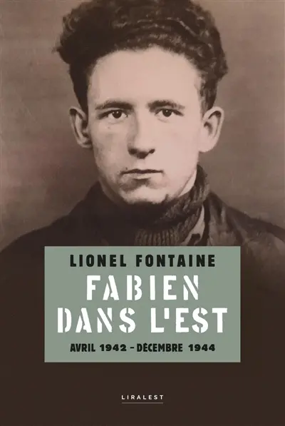 Fabien dans l'Est : avril 1942-décembre 1944