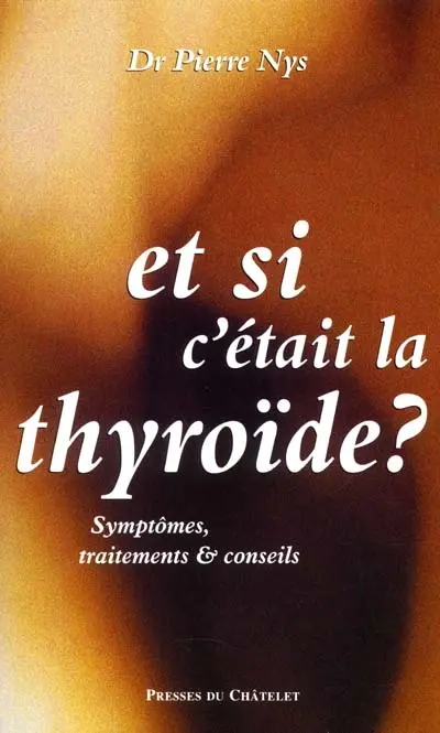 Et si c'était la thyroïde ?