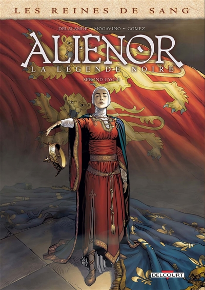 Les reines de sang : Aliénor, la légende noire : tomes 4 à 6