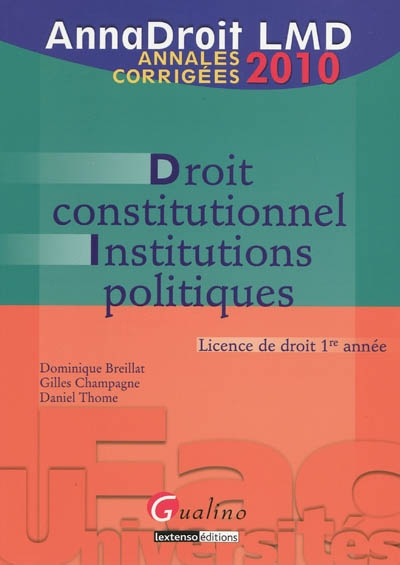Droit constitutionnel, institutions politiques : licence de droit 1re année : annales corrigées 2010
