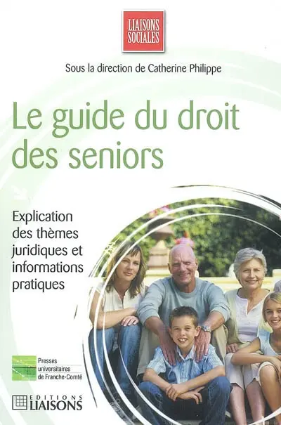 Le guide du droit des seniors : explication des thèmes juridiques et informations pratiques