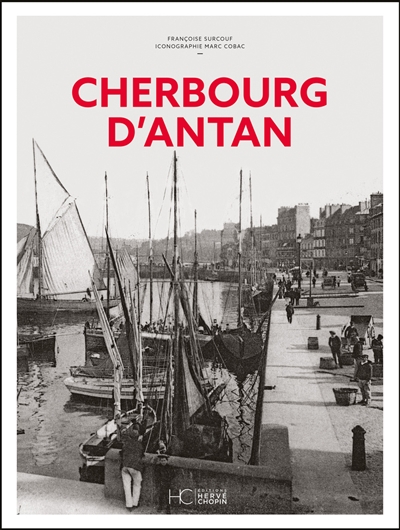 Cherbourg d'antan : à travers la carte postale ancienne