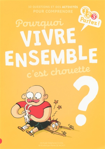 Pourquoi vivre ensemble c'est chouette ? : 10 questions