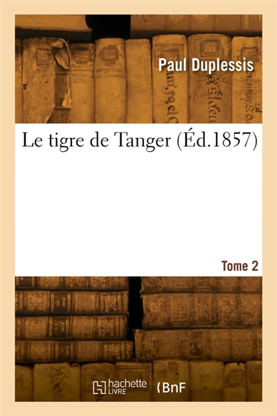 Le tigre de Tanger. Tome 2