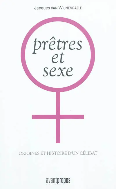 Prêtres et sexe : origines et histoire d'un célibat