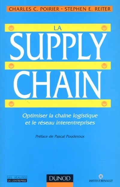 La supply chain : optimiser la chaîne logistique et le réseau interentreprises